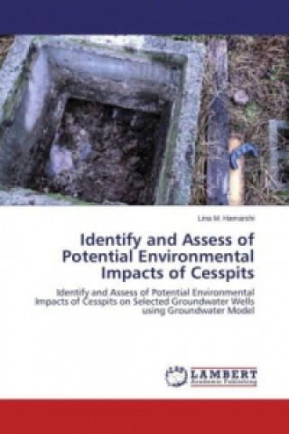 Książka Identify and Assess of Potential Environmental Impacts of Cesspits Lina M. Hamarshi