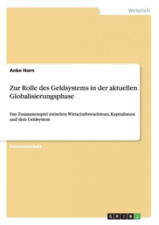 Kniha Zur Rolle des Geldsystems in der aktuellen Globalisierungsphase Anke Horn