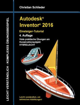 Książka Autodesk Inventor 2016 - Einsteiger-Tutorial Hybridjacht Christian Schlieder