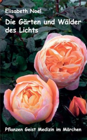 Buch Garten und Walder des Lichts Elisabeth Noel