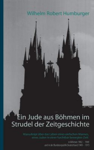 Carte Jude aus Boehmen im Strudel der Zeitgeschichte Wilhelm Robert Humburger