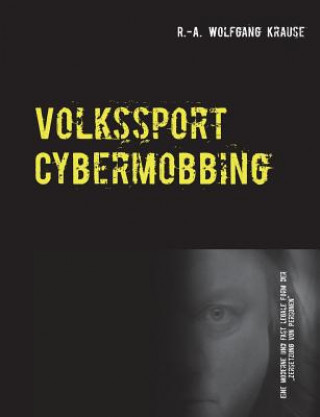 Könyv Volkssport Cybermobbing R -A Wolfgang Krause