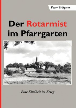 Könyv Rotarmist im Pfarrgarten Wagner