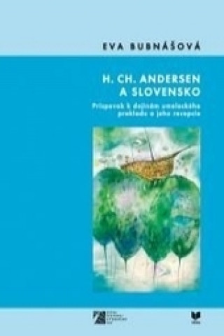 Knjiga H. Ch. Andersen a Slovensko Eva Bubnášová