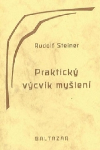 Book Praktický výcvik myšlení Rudolf Steiner