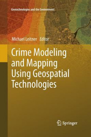 Kniha Crime Modeling and Mapping Using Geospatial Technologies Michael Leitner