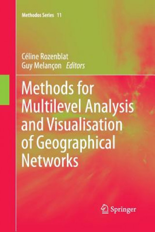 Книга Methods for Multilevel Analysis and Visualisation of Geographical Networks Guy Melancon