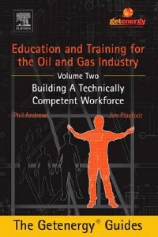 Carte Education and Training for the Oil and Gas Industry: Building A Technically Competent Workforce [CUSTOM] Phil Andrews