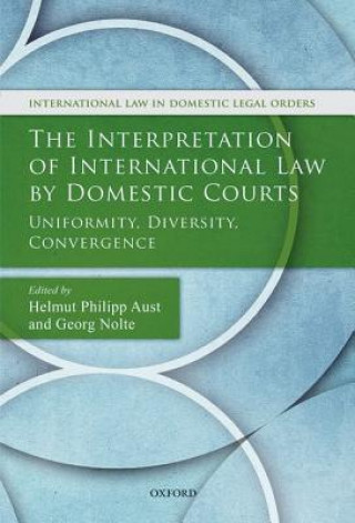 Kniha Interpretation of International Law by Domestic Courts Helmut Aust