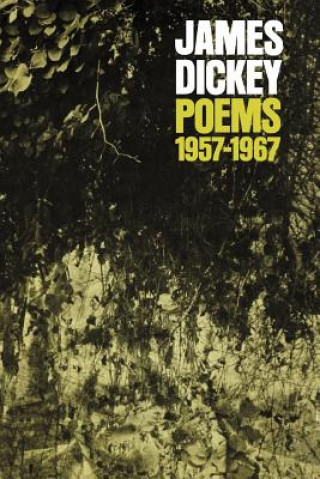 Könyv Poems, 1957-1967 James Dickey