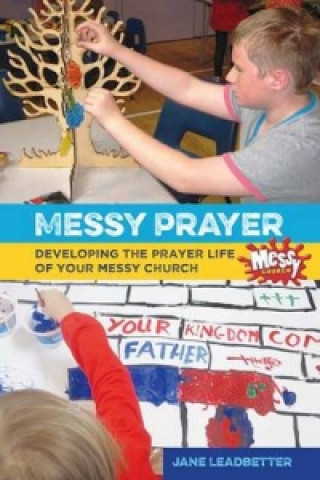 Könyv Messy Prayer Jane Leadbetter