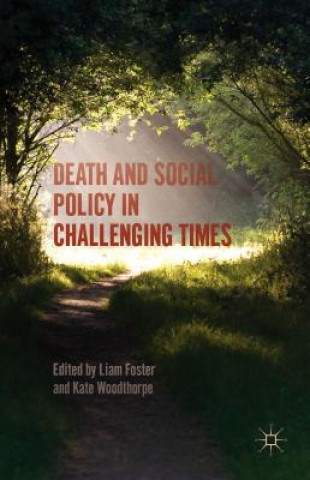 Kniha Death and Social Policy in Challenging Times Liam Foster