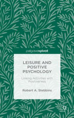 Book Leisure and Positive Psychology Robert A. Stebbins