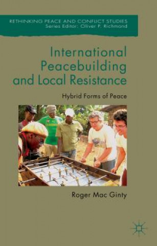 Carte International Peacebuilding and Local Resistance Roger Mac Ginty
