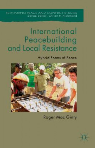 Könyv International Peacebuilding and Local Resistance Roger Mac Ginty