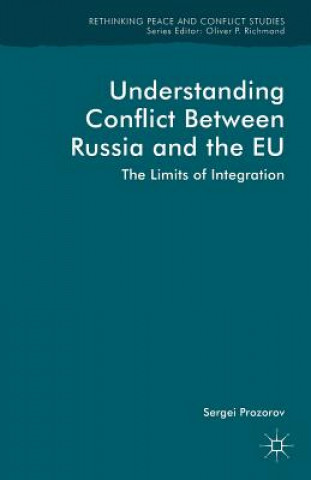 Könyv Understanding Conflict Between Russia and the EU Sergei Prozorov