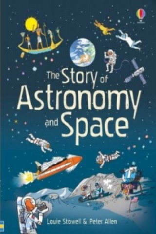 Carte Story of Astronomy and Space Louie Stowell