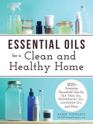 Carte Essential Oils for a Clean and Healthy Home Kasey Schwartz
