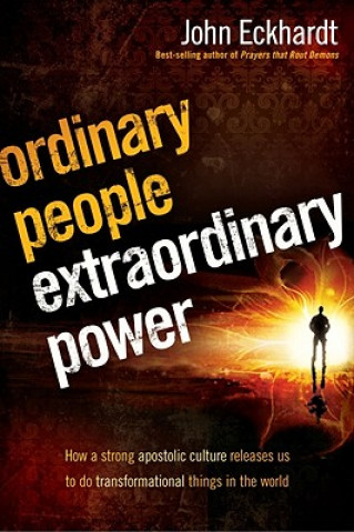 Kniha Ordinary People, Extraordinary Power John Eckhardt