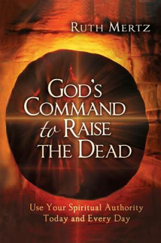 Kniha God's Command To Raise The Dead Ruth Mertz