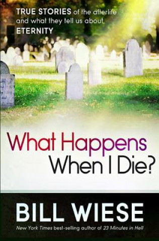 Libro What Happens When I Die? Bill Wiese