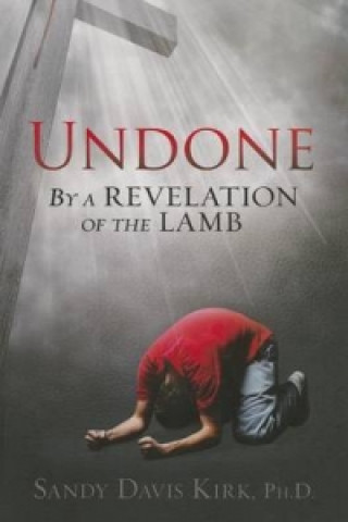 Knjiga Undone Sandy Davis Kirk