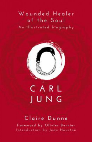 Kniha Carl Jung: Wounded Healer of the Soul Claire Dunne
