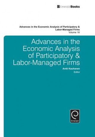 Kniha Advances in the Economic Analysis of Participatory & Labor-Managed Firms Antti Kauhanen