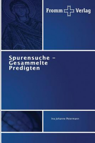 Buch Spurensuche - Gesammelte Predigten Petermann Ina Johanne