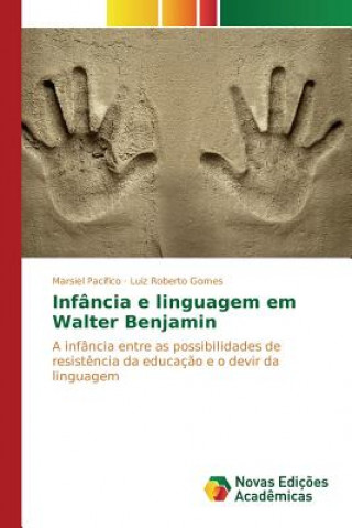 Kniha Infancia e linguagem em Walter Benjamin Pacifico Marsiel