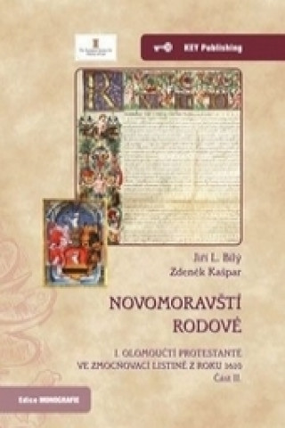 Kniha Novomoravští rodové. I. olomoučtí protestanté ve zmocňovací listině z roku 1610. Část II. Jiří L. Bílý