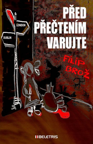 Kniha Před přečtením varujte Filip Brož