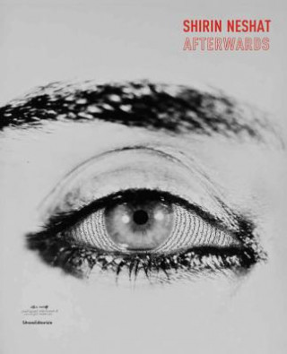 Libro Shirin Neshat: Afterwards H. E. Mayassa