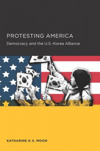 Knjiga Protesting America Katharine H. S. Moon