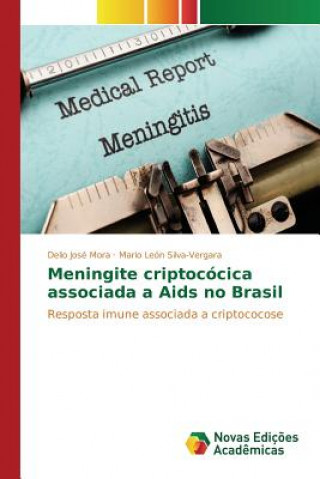 Kniha Meningite criptococica associada a Aids no Brasil Mora Delio Jose