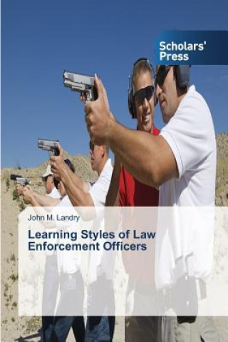 Könyv Learning Styles of Law Enforcement Officers Landry John M