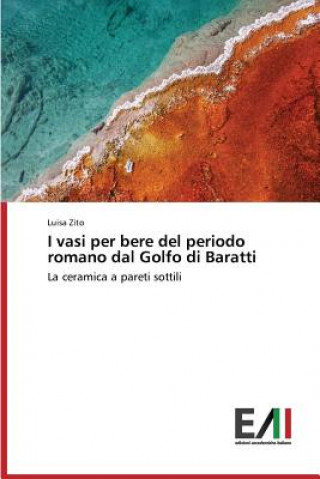 Knjiga I vasi per bere del periodo romano dal Golfo di Baratti Zito Luisa