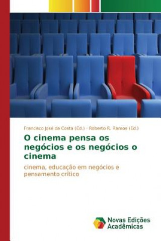 Książka O cinema pensa os negocios e os negocios o cinema Francisco José da Costa