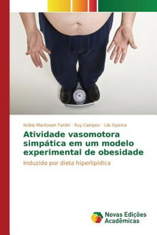 Knjiga Atividade vasomotora simpatica em um modelo experimental de obesidade Mantovan Fardin Nubia