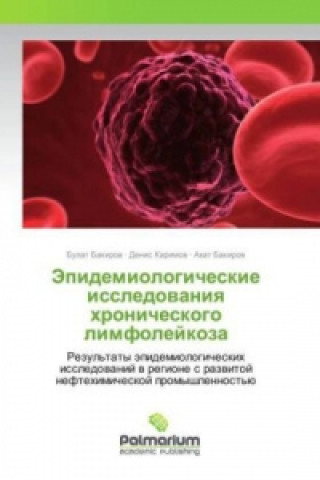 Книга Jepidemiologicheskie issledovaniya hronicheskogo limfolejkoza Bulat Bakirov