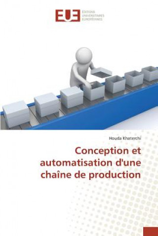 Книга Conception Et Automatisation d'Une Chaine de Production Khaterchi-H