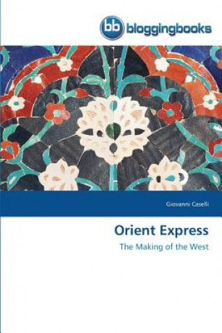 Knjiga Orient Express Caselli Giovanni