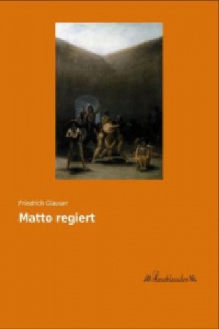 Könyv Matto regiert Friedrich Glauser