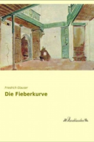 Carte Die Fieberkurve Friedrich Glauser