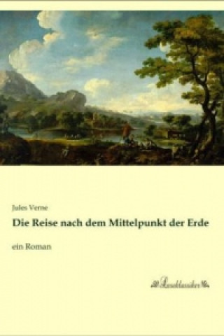 Kniha Die Reise nach dem Mittelpunkt der Erde Jules Verne