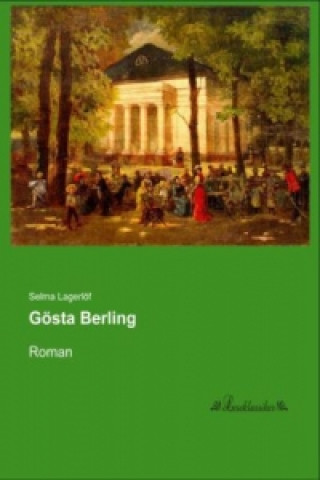 Könyv Gösta Berling Selma Lagerlöf