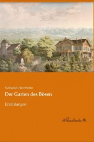 Kniha Der Garten des Bösen Nathaniel Hawthorne