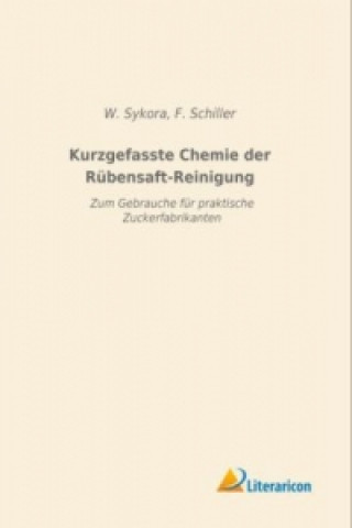 Livre Kurzgefasste Chemie der Rübensaft-Reinigung W. Sykora