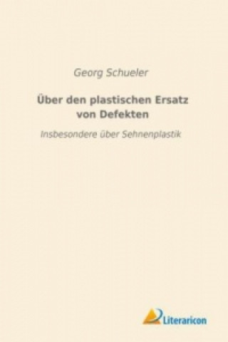Carte Über den plastischen Ersatz von Defekten Georg Schueler