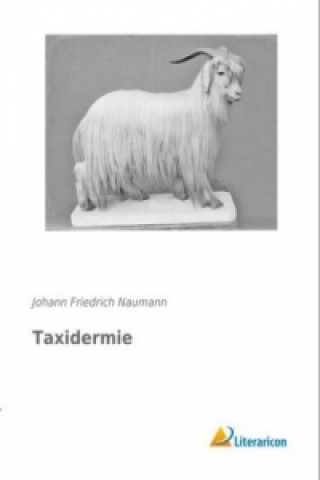 Kniha Taxidermie Johann Friedrich Naumann